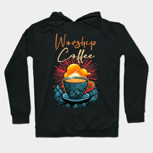 Funny Worship Coffee Gift Funny Coffee Hoodie